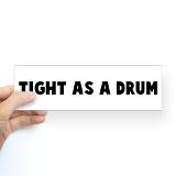 tight_as_a_drum_bumper_bumper_sticker